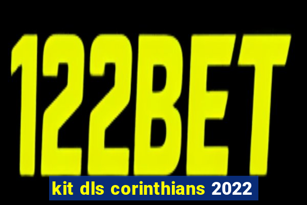 kit dls corinthians 2022